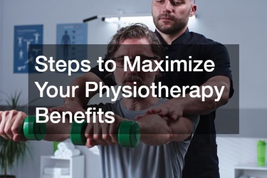 Steps to Maximize Your Physiotherapy Benefits